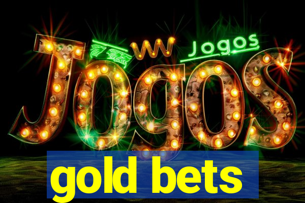 gold bets